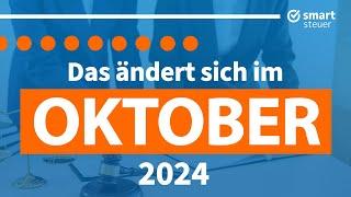 Das ändert sich im Oktober 2024 - Neuigkeiten Gesetze & Steuern Oktober 2024