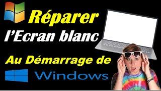 RÉPARER LE PROBLÈME DAFFICHAGE ÉCRAN BLANC SUR PC WINDOWS 1011