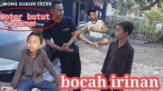 BOCAH IRINAN #ngakaksaporete #wongdukuhcecek #dukuhcecek