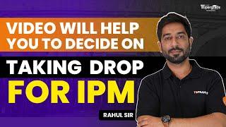 Is Taking a Drop for IPM Worth It?  IPMAT Exam Preparation Strategy  IPMAT EXAM 2024