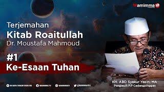 Terjemahan Kitab Roaitullah #1 Ke-Esa-an Tuhan - Buya Syakur