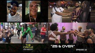 The CIRCLE NYC S6 Episode#10 25 & OVER #TCNYC