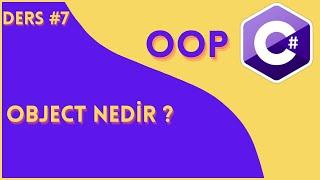 C# OOP Ders 7 Object Nedir ?