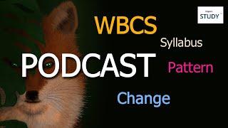 WBCS Syllabus & Pattern Change ? WBCS Exam Descriptive & The Concerns  PODCAST  @Nojore_STUDY