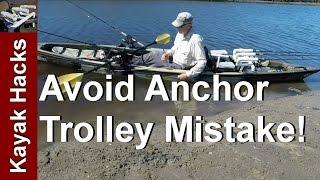 Dont Make this Anchor Trolley Mistake Kayak Fishing