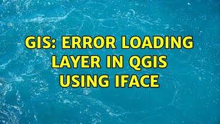 GIS Error loading layer in QGIS using Iface