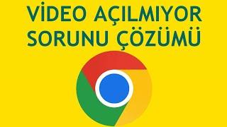 Google Chrome Video Açılmıyor Sorunu Çözümü  Video İzlerken Donuyor