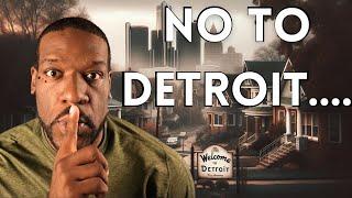 Dont Move To Detroit... Its Not For Everyone