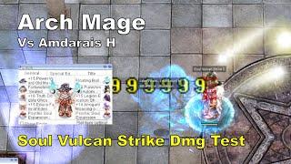 BB iRO Arch Mage - Soul Vulcan Strike Damage Test vs Amdarais H - IRO Chaos