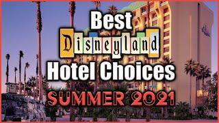 Disneyland BEST Hotel Choices This Year 2021  A LOT has changed