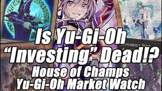 Is Yu-Gi-Oh Investing Dead? House of Champs Yu-Gi-Oh Market Watch