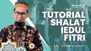 Tutorial Shalat Idul Fitri - Ustadz Adi Hidayat