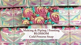 How to Make BLOSSOM  Cold Process Soap w Soap Frosting  Piping  Ellen Ruth Soap