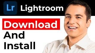 How To Download & Install Lightroom In PC 2024