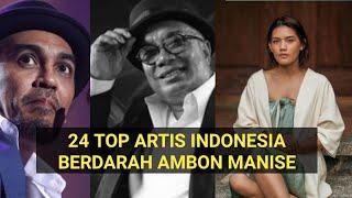 TOP 24 SELEBRITI INDONESIA BERDARAH AMBON MANISE