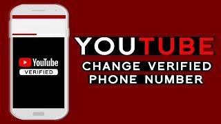 How To Change Youtube Verify Phone Number Phone Number Verified in Youtube  Verify Youtube Phone