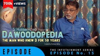 Dawoodopedia  S. Hussain Zaidi  Episode 15  The Infotainment Series
