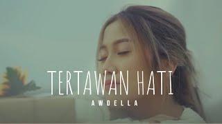 AWDELLA - Tertawan Hati  Lyrics 