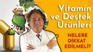 Vitamin ve Destek Ürünlerinde Nelere Dikkat Etmeliyiz?