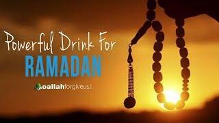 The Powerful Drink for Ramadan 2018