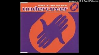 Undercover - Never Let Her Slip Away Essential Mix