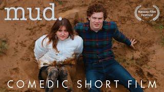 mud. - Comedic Short Film 2023