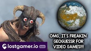 GEOGUESSR FOR VIDEO GAMES ITS INCREDIBLY AWESOME  Lets Play Lost Gamer