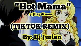 Hot Mama Tiktok Remix  DjJurlan ft Jhay-Know