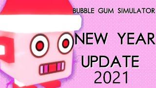 NEW NEW YEARS UPDATE 2021 BUBBLE GUM SIMULATOR