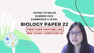 Trying to Solve Summer 2022 Paper 22 LIVE  Cambridge A-Level 9700 Biology