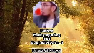 BOLEHKAH WANITA YANG HAID MENGHAFAL AL QURAN ???? ‼️UST.ADI HIDAYAT ‼️#ustadzadihidayatofficial