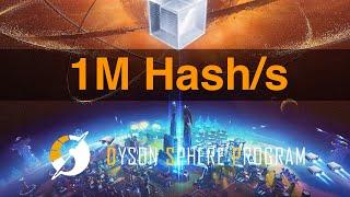 1 Million Hash per Second Sustained Achieved - Dyson sphere Program
