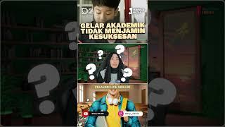 GELAR AKADEMIK TIDAK MENJAMIN KESUKSESAN PELAJARI LIFE SKILLS #shorts