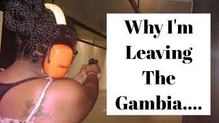 Im Leaving The Gambia  NEVER to Return