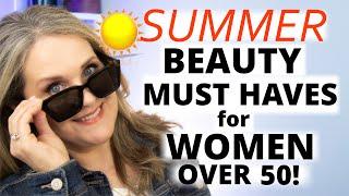 TOP Beauty Products for Women OVER 50 Summer Makeup Tutorial 2024 - BEST Ways to Beat the Heat 