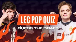 Guess The Draft  LEC Pop Quiz  2022 LEC Summer