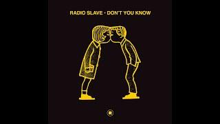 Radio Slave - Don’t You Know