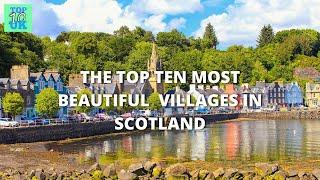 Top 10 Best Villages in Scotland Discover the Hidden Gems of Scottish Beauty