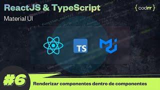 Renderizar componentes dentro de componentes  Clase 6  ReactJS + TypeScript + Material UI