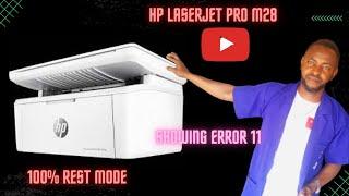 HP LASERJET PRO MFP M28 SOWING ERROR 11 #HOW TO FIXED IT