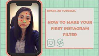 HOW TO MAKE YOUR OWN INSTAGRAM FILTER Spark AR Beginner Tutorial