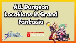 All Dungeon Locations In Grand Fantasia Guides  Ninya Tonaya