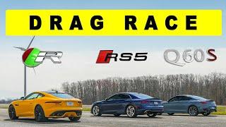 2022 Jaguar F Type R vs Audi RS5 vs Q60 RS the race you didnt think you needed. Drag and Roll Race