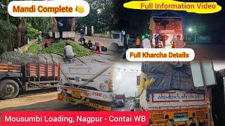 Mousumbi Loading Nagpur - Contai WB Full Information Video  Mandi Complete  A-Z Information