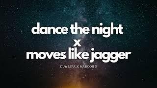 Dance The Night x Moves Like Jagger  Dua Lipa x Maroon 5