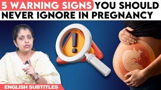 5 Warning Signs In Pregnancy  கர்ப்ப காலத்தில் அலட்சியம் செய்ய கூடாத 5 அறிகுறிகள்