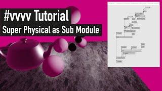 vvvv beta Tutorial  Super Physical as Sub Module