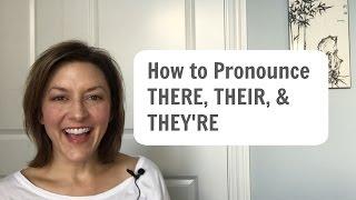 How to Pronounce THERE THEIR THEYRE - American English Homophone Pronunciation Lesson