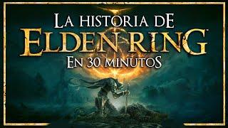 La Historia Completa y Explicada de ELDEN RING  RESUMEN en 30 MINUTOS