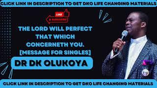 DR DK OLUKOYA the lord will perfect all that concerneth you dr dk olukoya messages and prayers